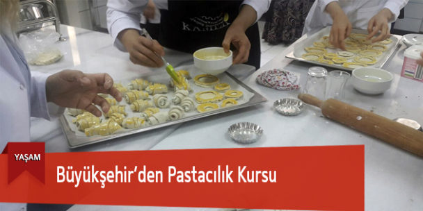 Büyükşehir’den Pastacılık Kursu