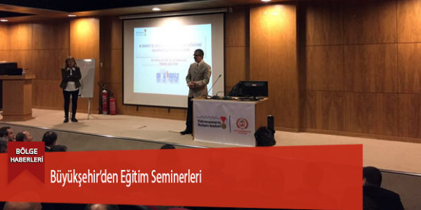 Büyükşehir’den Eğitim Seminerleri
