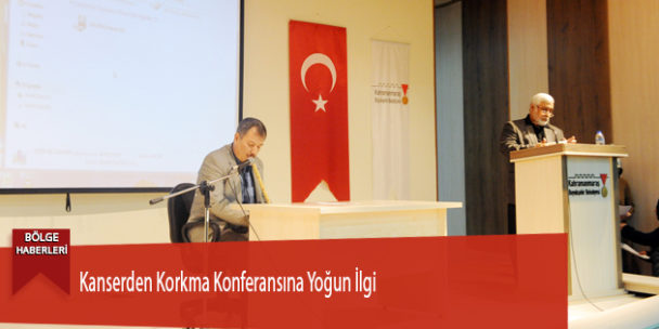 Kanserden Korkma Konferansına Yoğun İlgi