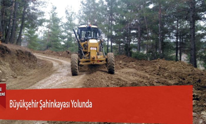 Büyükşehir Şahinkayası Yolunda