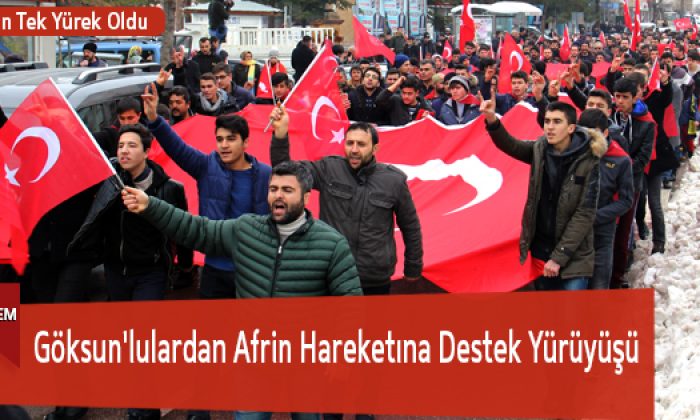 Göksun’lulardan Afrin Hareketına Destek Yürüyüşü