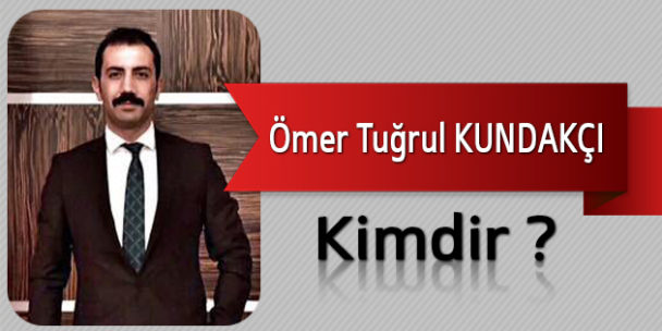 Ömer Tuğrul KUNDAKÇI Kimdir ?