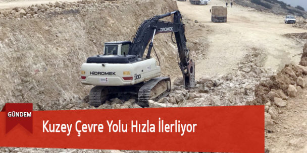 Kuzey Çevre Yolu Hızla İlerliyor