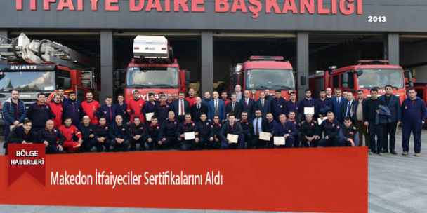 Makedon İtfaiyeciler Sertifikalarını Aldı