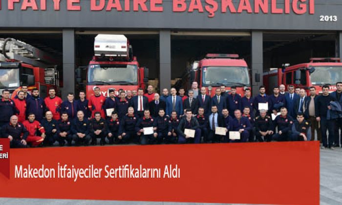 Makedon İtfaiyeciler Sertifikalarını Aldı