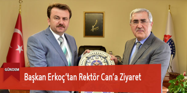 Başkan Erkoç’tan Rektör Can’a Ziyaret
