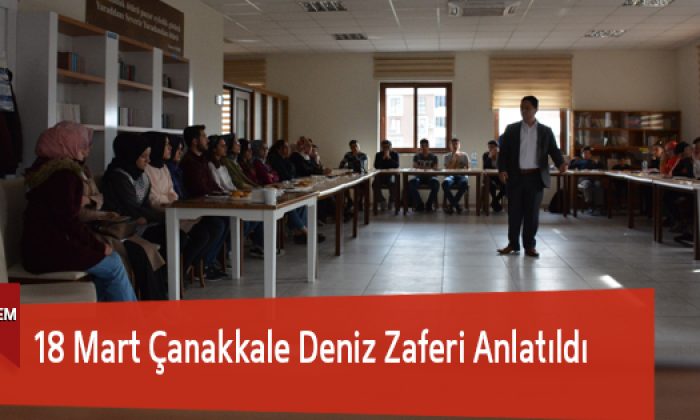 18 Mart Çanakkale Deniz Zaferi Anlatıldı