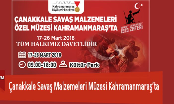 Çanakkale Savaş Malzemeleri Müzesi Kahramanmaraş’ta