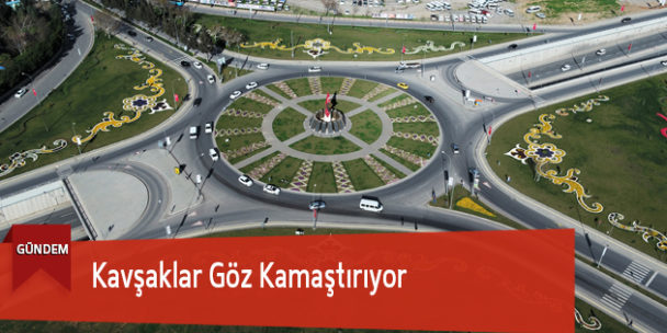Kavşaklar Göz Kamaştırıyor