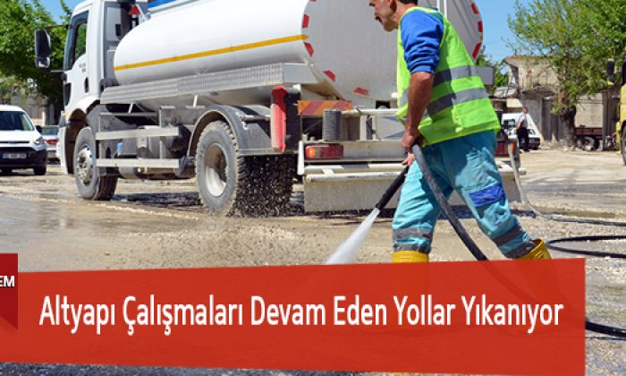 Altyapı Çalışmaları Devam Eden Yollar Yıkanıyor