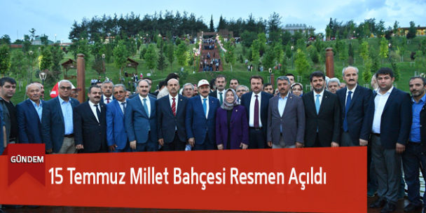 15 Temmuz Millet Bahçesi Resmen Açıldı