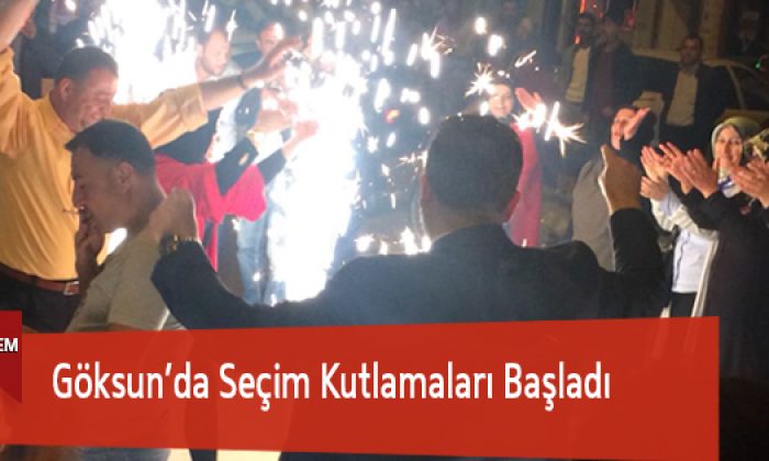 Göksun’da Seçim Kutlamaları Başladı