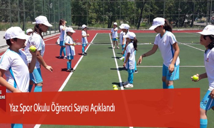 Yaz Spor Okulu Öğrenci Sayısı Açıklandı