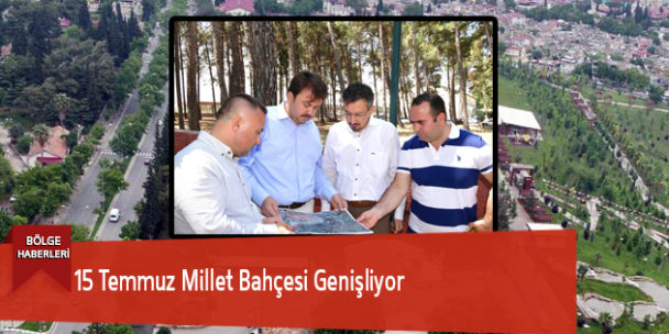 15 Temmuz Millet Bahçesi Genişliyor