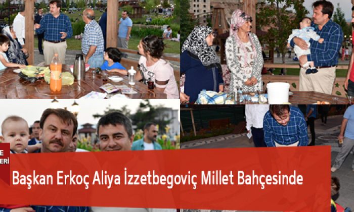 Başkan Erkoç Aliya İzzetbegoviç Millet Bahçesinde