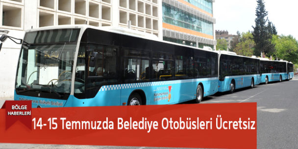 14-15 Temmuzda Belediye Otobüsleri Ücretsiz