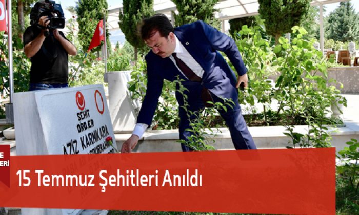 15 Temmuz Şehitleri Anıldı