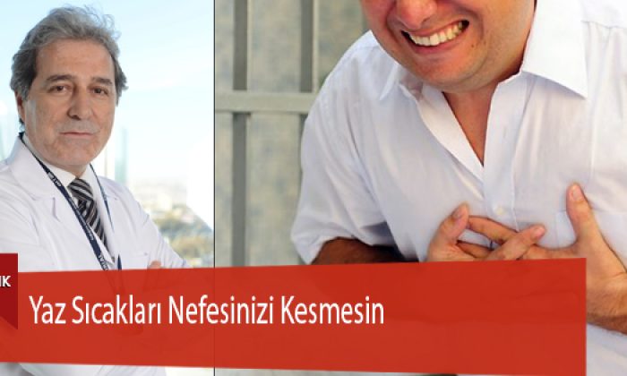 Yaz Sıcakları Nefesinizi Kesmesin