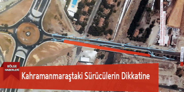 Kahramanmaraştaki Sürücülerin Dikkatine