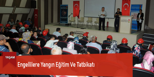 Engellilere Yangın Eğitim Ve Tatbikatı