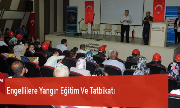 Engellilere Yangın Eğitim Ve Tatbikatı