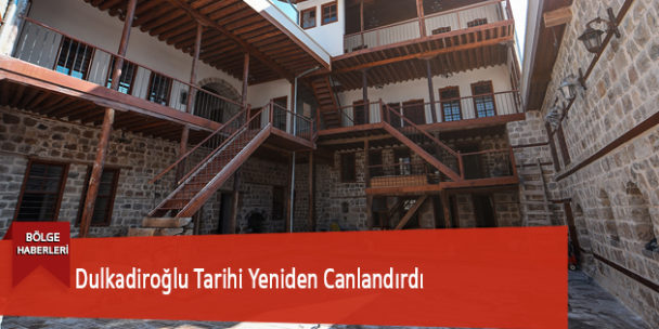 Dulkadiroğlu Tarihi Yeniden Canlandırdı