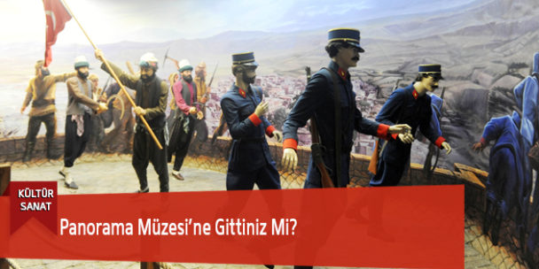 Panorama Müzesi’ne Gittiniz Mi?