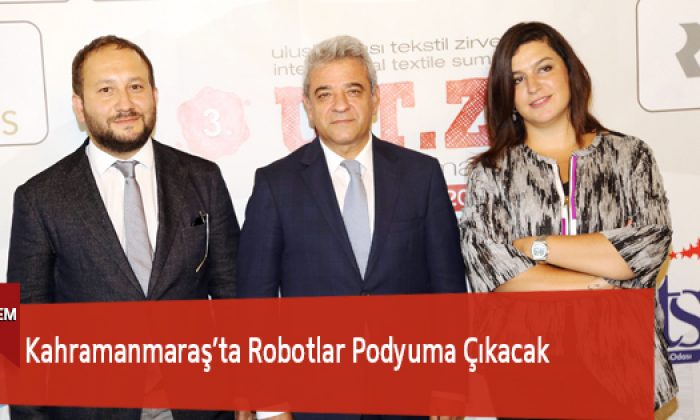 Kahramanmaraş’ta Robotlar Podyuma Çıkacak