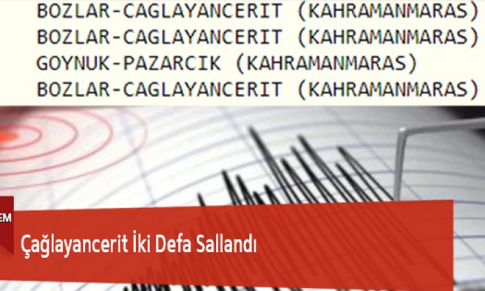 Çağlayancerit İki Defa Sallandı