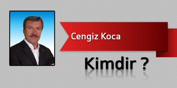 Cengiz Koca Kimdir?