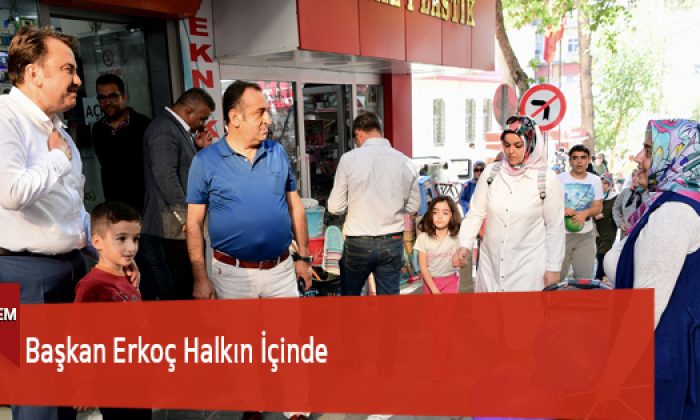 Başkan Erkoç Halkın İçinde