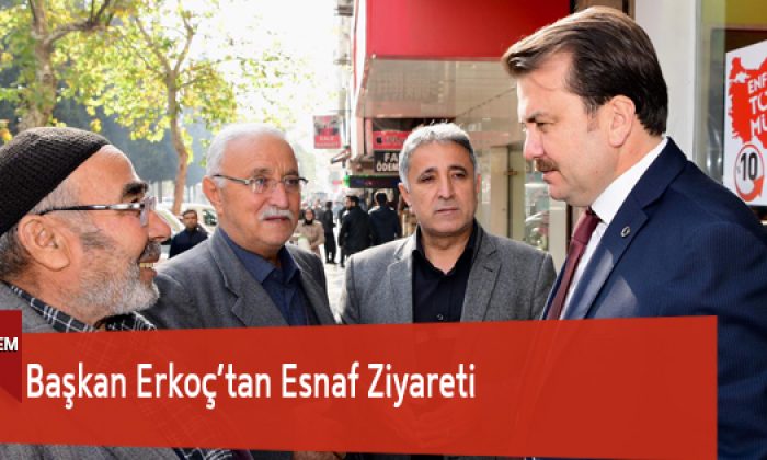 Başkan Erkoç’tan Esnaf Ziyareti
