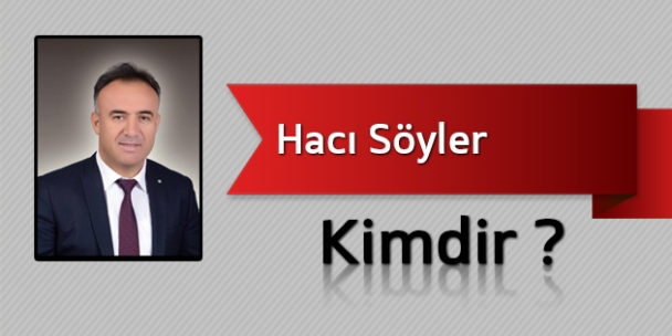 Hacı Söyler Kimdir?