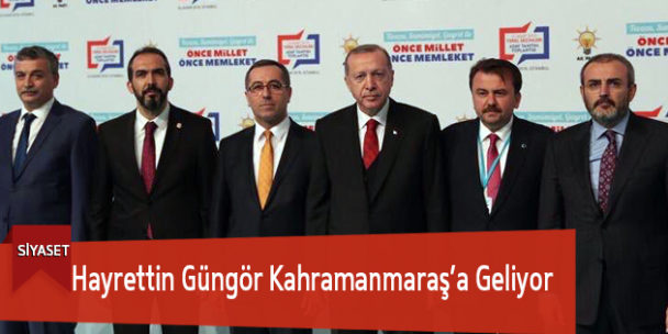 Hayrettin Güngör Kahramanmaraş’a Geliyor