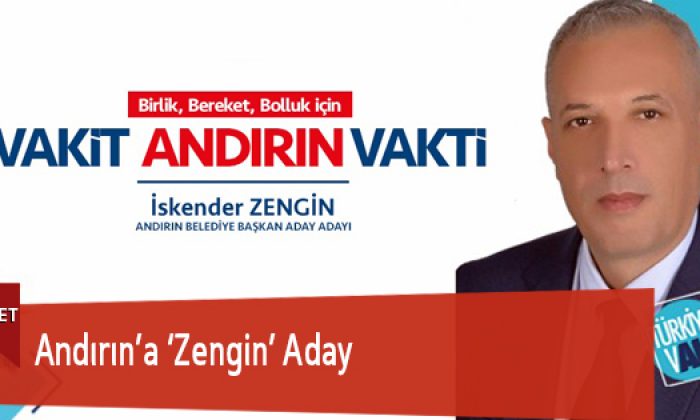 Andırın’a ‘Zengin’ Aday