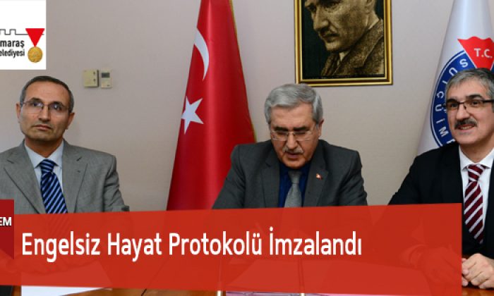 Engelsiz Hayat Protokolü İmzalandı