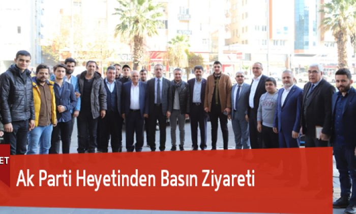 Ak Parti Heyetinden Basın Ziyareti