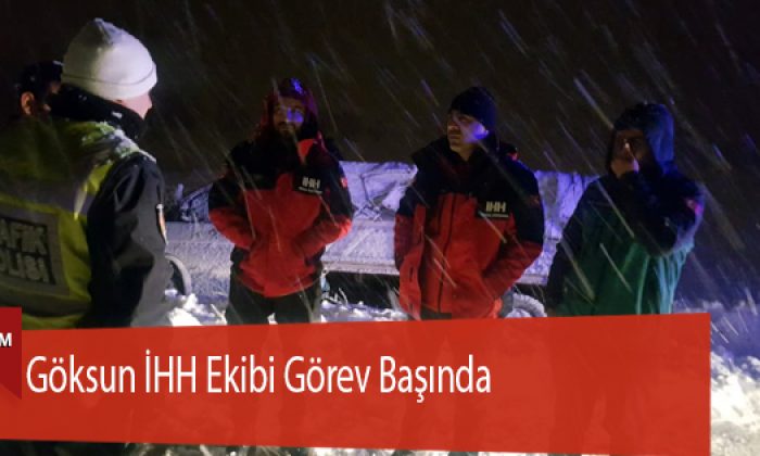 Göksun İHH Ekibi Görev Başında