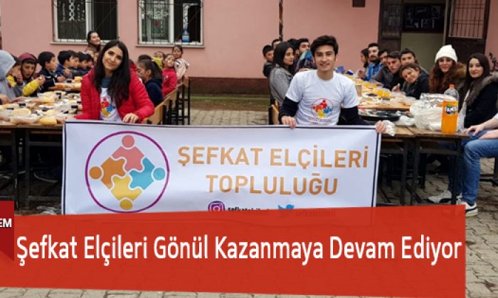 Şefkat Elçileri Gönül Kazanmaya Devam Ediyor
