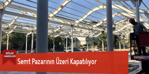 Semt Pazarının Üzeri Kapatılıyor
