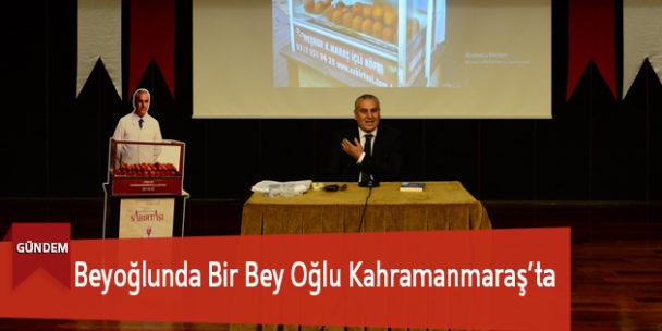 Beyoğlunda Bir Bey Oğlu Kahramanmaraş’ta