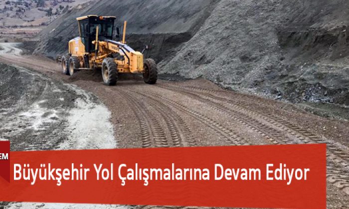 Büyükşehir Yol Çalışmalarına Devam Ediyor