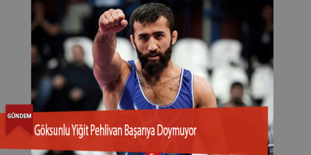 Göksunlu Yiğit Pehlivan Başarıya Doymuyor