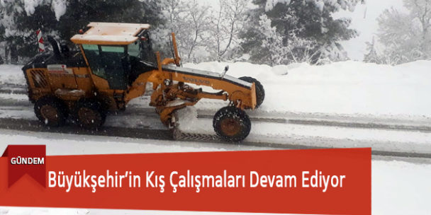 Büyükşehir’in Kış Çalışmaları Devam Ediyor