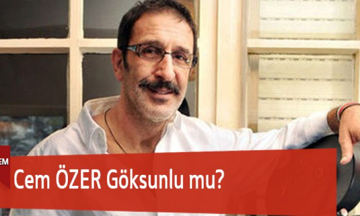 Cem ÖZER Göksunlu mu?