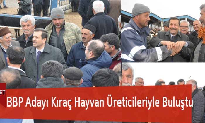 BBP Adayı Kıraç Hayvan Üreticileriyle Buluştu