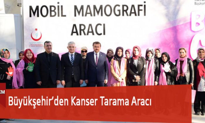 Büyükşehir’den Kanser Tarama Aracı