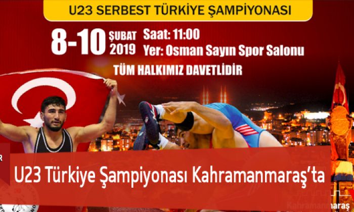 U23 Türkiye Şampiyonası Kahramanmaraş’ta
