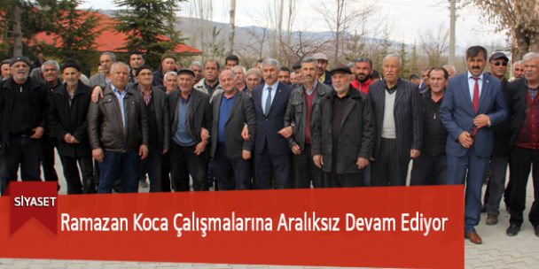 Ramazan Koca Çalışmalarına Aralıksız Devam Ediyor