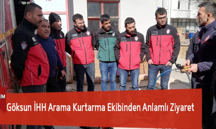 Göksun İHH Arama Kurtarma Ekibinden Anlamlı Ziyaret